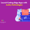Launch Cutting-Edge Apps with Justtry Technologies
