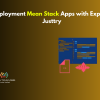 Fast Deployment Mean Stack Apps with Expert Team – Justtry