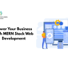 Power Your Business with MERN Stack Web Development