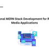 Professional MERN Stack Development for Real-Time Media Applications