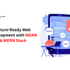 Future-Ready Web Development with MEAN & MERN Stack