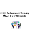 Launch High-Performance Web Apps with MEAN & MERN Experts