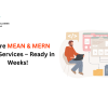 Secure MEAN & MERN Stack Services – Ready in Weeks!