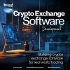 Crypto Exchange Software Development Built for Real World Trading
