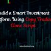 Build a Smart Investment Platform Using Copy Trading Clone Script