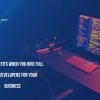 Need Reliable Developers? Hire Full Stack Experts Now