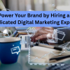Power Your Brand by Hiring a Dedicated Digital Marketing Expert