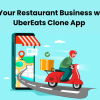 Grow Your Restaurant Business with an UberEats Clone App